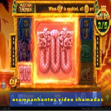 acompanhantes video chamadas